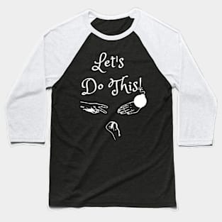 Let's Do This! (MD23GM003d) Baseball T-Shirt